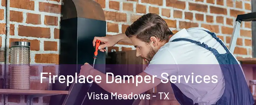 Fireplace Damper Services Vista Meadows - TX