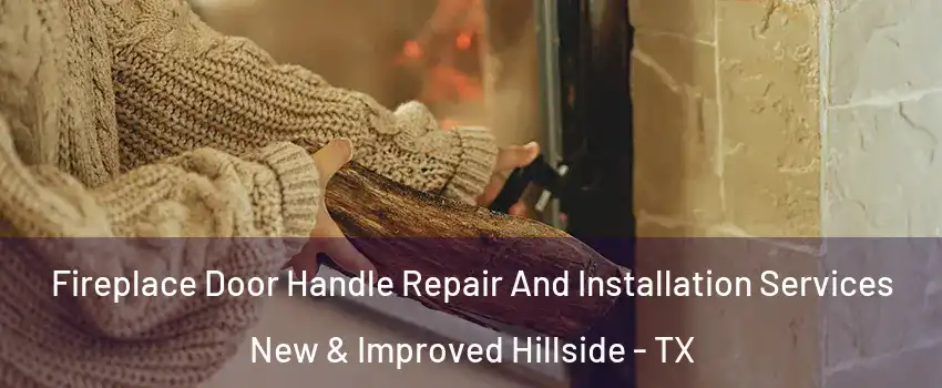 Fireplace Door Handle Repair And Installation Services New & Improved Hillside - TX