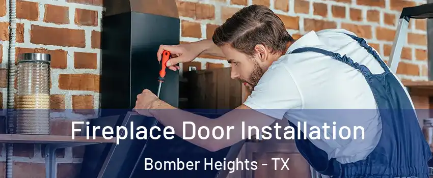 Fireplace Door Installation Bomber Heights - TX