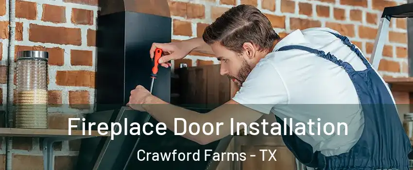 Fireplace Door Installation Crawford Farms - TX