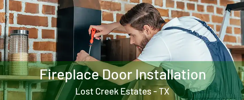 Fireplace Door Installation Lost Creek Estates - TX