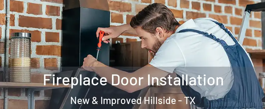 Fireplace Door Installation New & Improved Hillside - TX