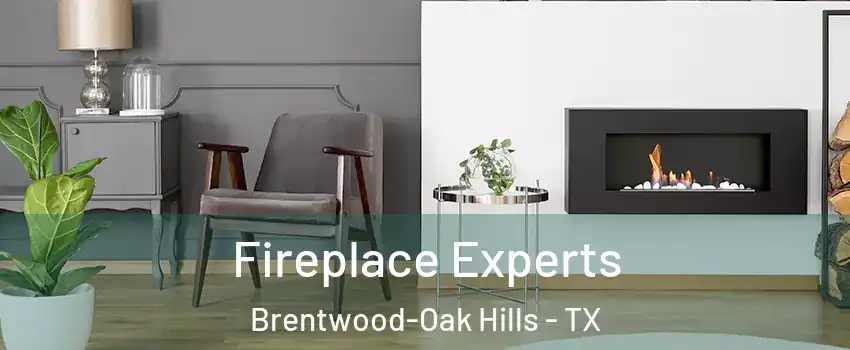 Fireplace Experts Brentwood-Oak Hills - TX