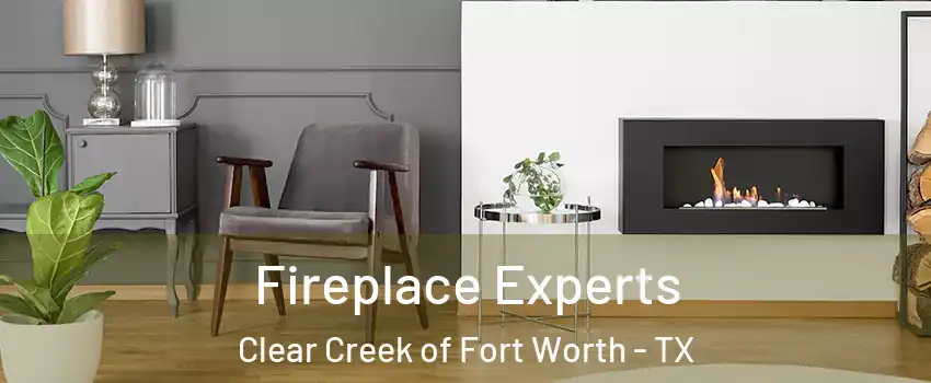 Fireplace Experts Clear Creek of Fort Worth - TX