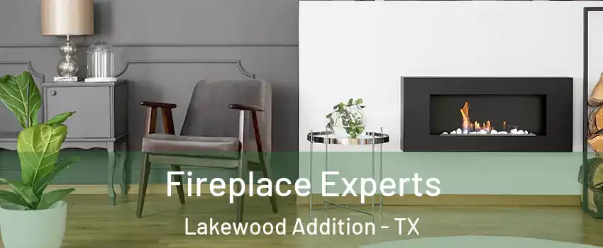 Fireplace Experts Lakewood Addition - TX