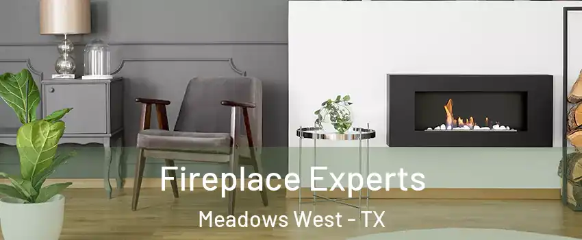 Fireplace Experts Meadows West - TX