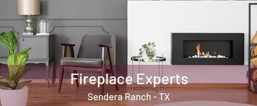 Fireplace Experts Sendera Ranch - TX