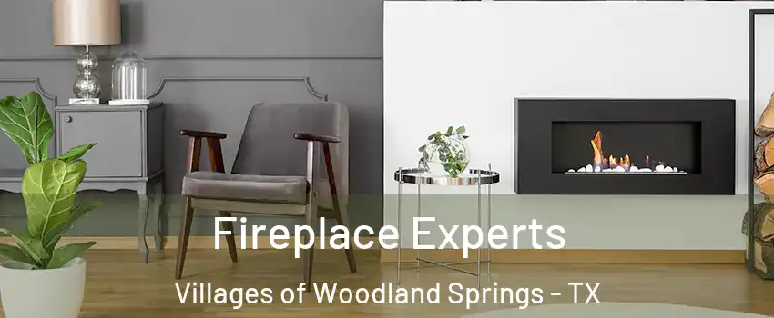 Fireplace Experts Villages of Woodland Springs - TX