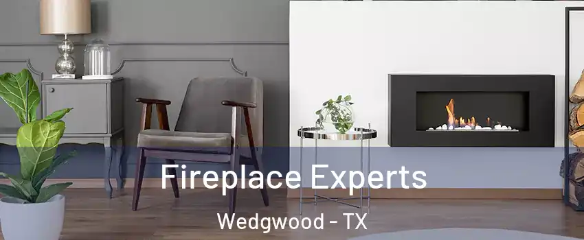 Fireplace Experts Wedgwood - TX