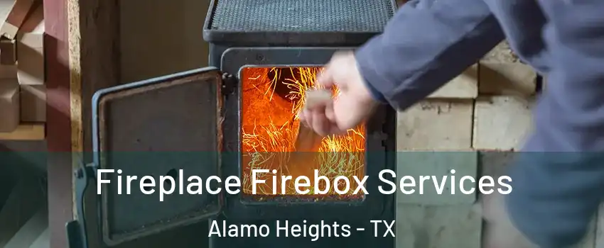 Fireplace Firebox Services Alamo Heights - TX