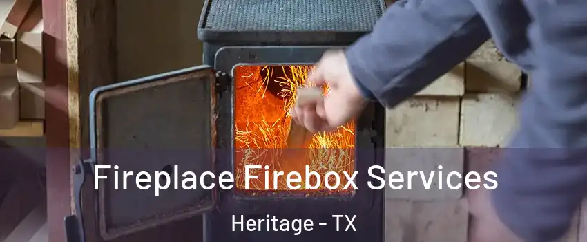 Fireplace Firebox Services Heritage - TX