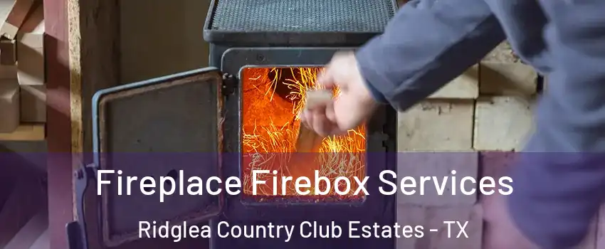 Fireplace Firebox Services Ridglea Country Club Estates - TX