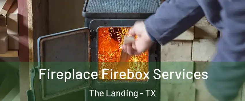 Fireplace Firebox Services The Landing - TX