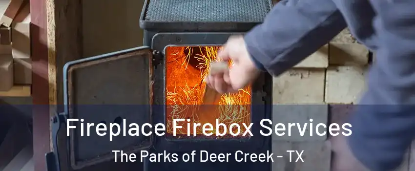 Fireplace Firebox Services The Parks of Deer Creek - TX