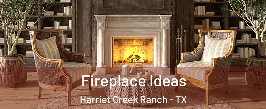 Fireplace Ideas Harriet Creek Ranch - TX