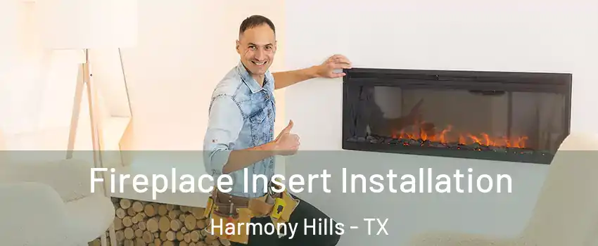 Fireplace Insert Installation Harmony Hills - TX