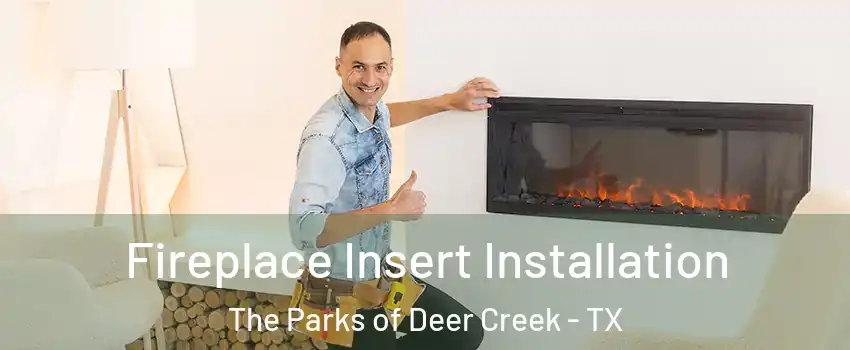 Fireplace Insert Installation The Parks of Deer Creek - TX