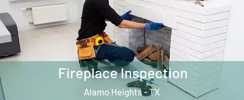 Fireplace Inspection Alamo Heights - TX