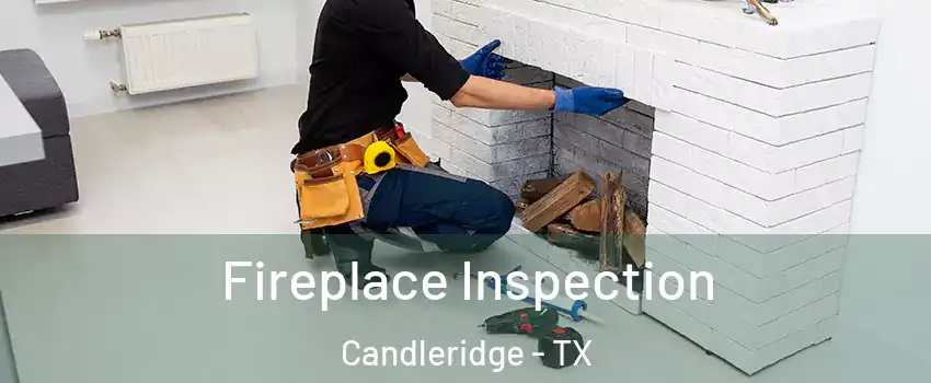 Fireplace Inspection Candleridge - TX