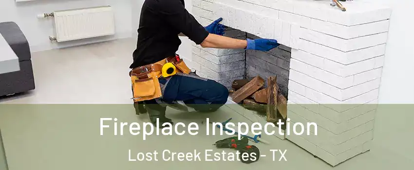 Fireplace Inspection Lost Creek Estates - TX