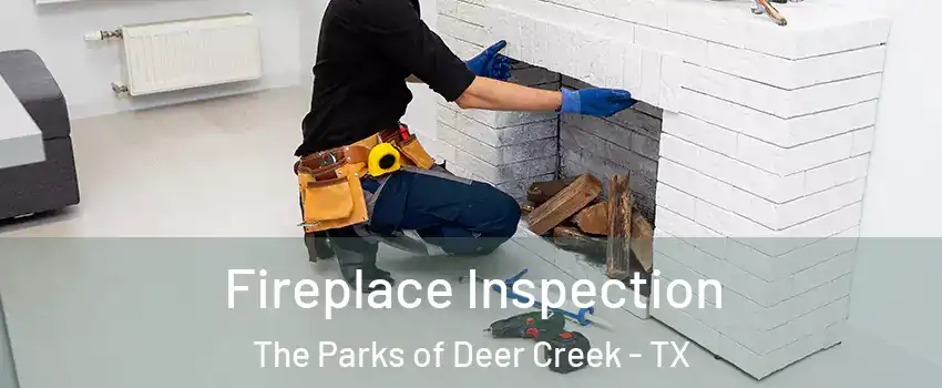 Fireplace Inspection The Parks of Deer Creek - TX