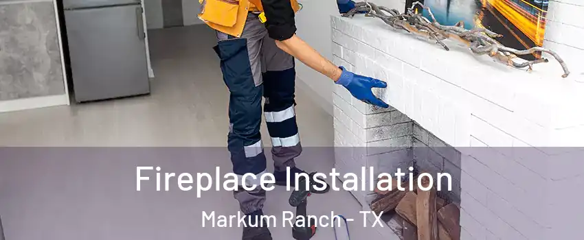 Fireplace Installation Markum Ranch - TX