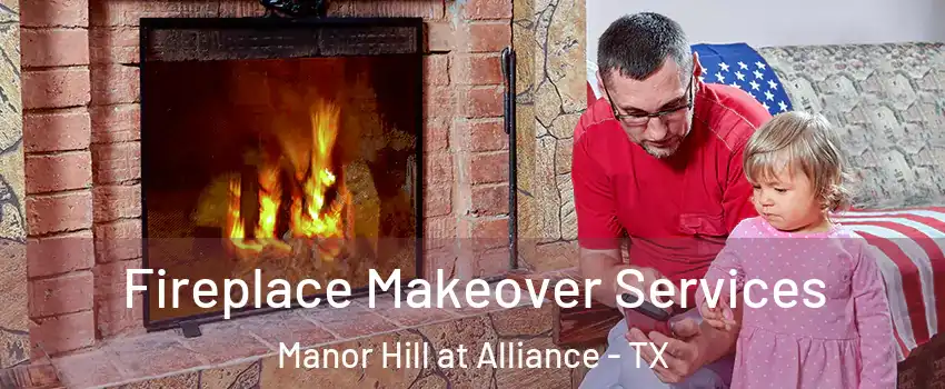 Fireplace Makeover Services Manor Hill at Alliance - TX