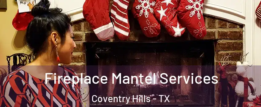 Fireplace Mantel Services Coventry Hills - TX