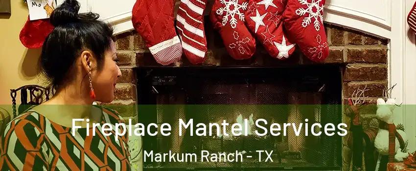 Fireplace Mantel Services Markum Ranch - TX