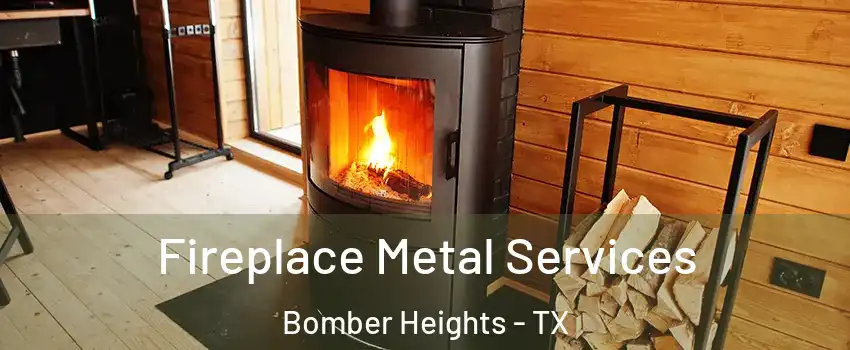 Fireplace Metal Services Bomber Heights - TX