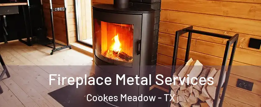 Fireplace Metal Services Cookes Meadow - TX