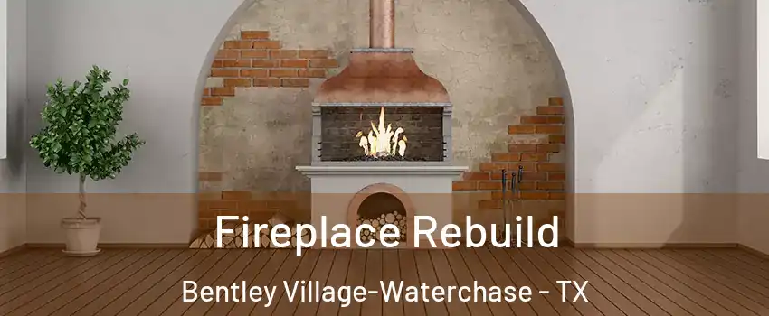 Fireplace Rebuild Bentley Village-Waterchase - TX