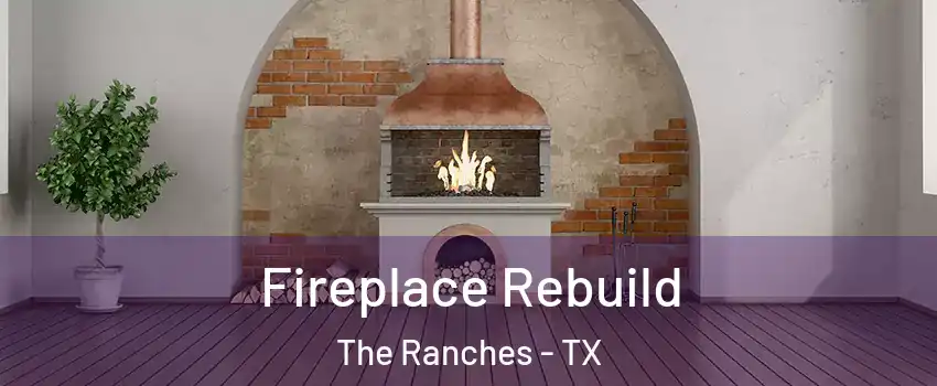 Fireplace Rebuild The Ranches - TX