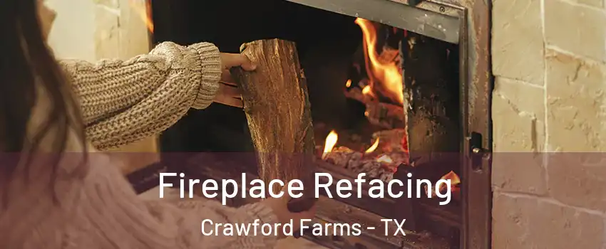 Fireplace Refacing Crawford Farms - TX