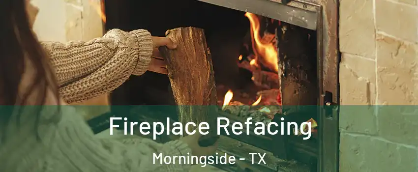 Fireplace Refacing Morningside - TX