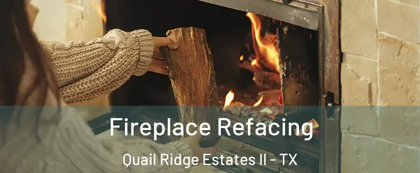 Fireplace Refacing Quail Ridge Estates II - TX