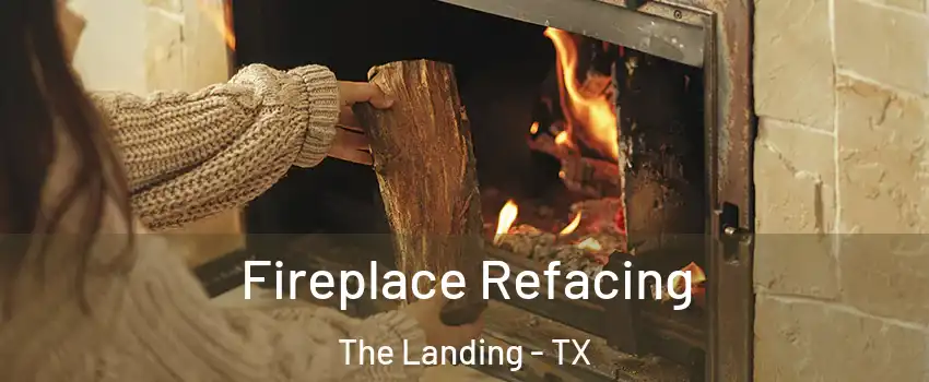 Fireplace Refacing The Landing - TX