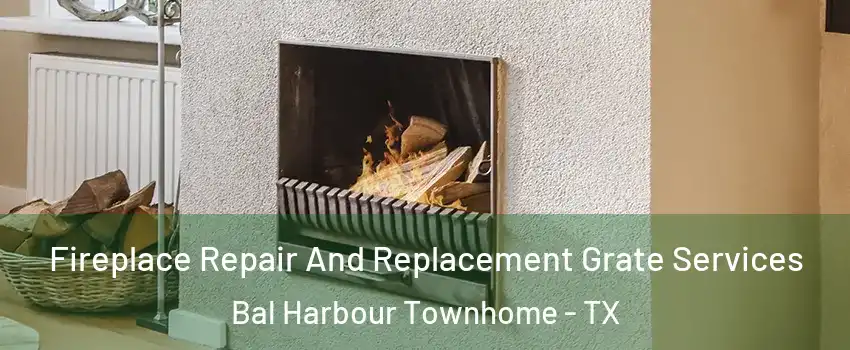 Fireplace Repair And Replacement Grate Services Bal Harbour Townhome - TX