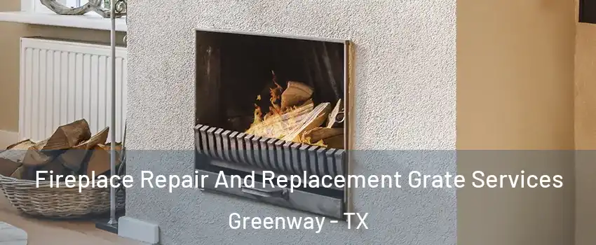 Fireplace Repair And Replacement Grate Services Greenway - TX