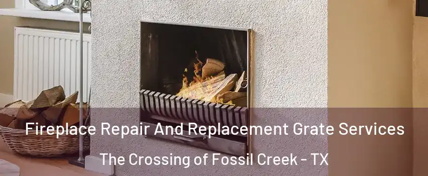 Fireplace Repair And Replacement Grate Services The Crossing of Fossil Creek - TX