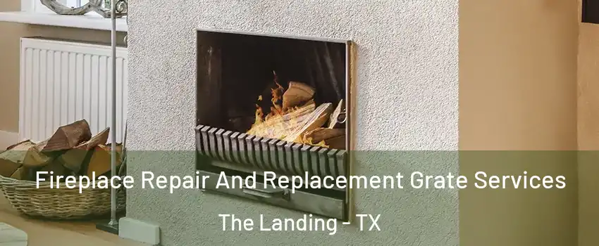 Fireplace Repair And Replacement Grate Services The Landing - TX