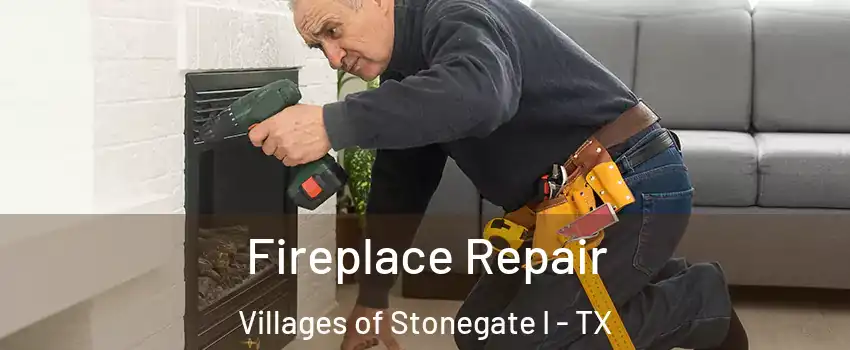 Fireplace Repair Villages of Stonegate I - TX