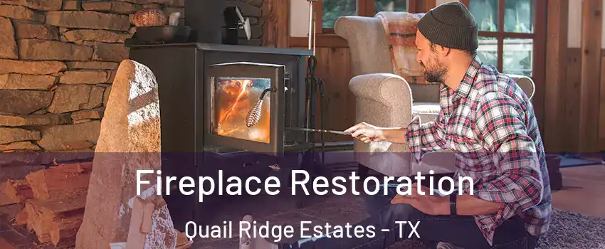 Fireplace Restoration Quail Ridge Estates - TX