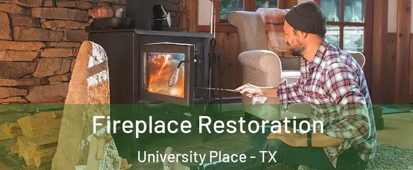 Fireplace Restoration University Place - TX