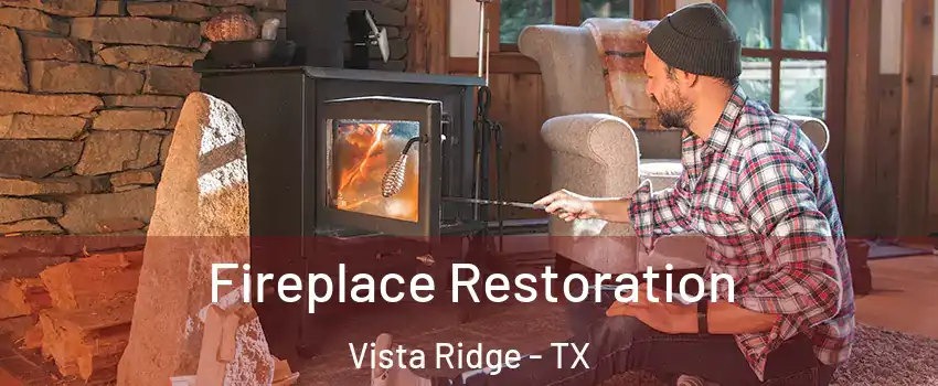 Fireplace Restoration Vista Ridge - TX