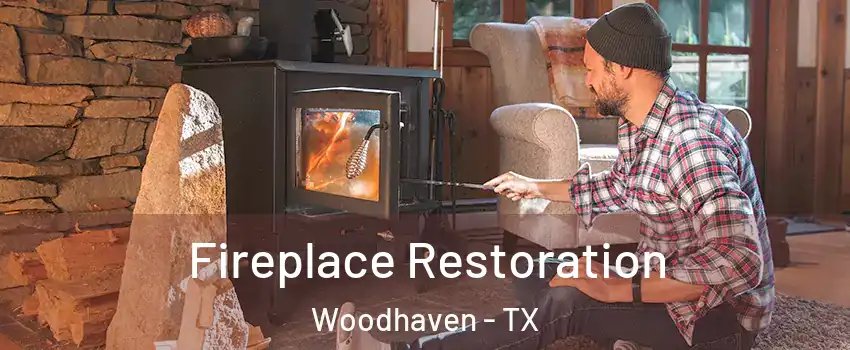 Fireplace Restoration Woodhaven - TX