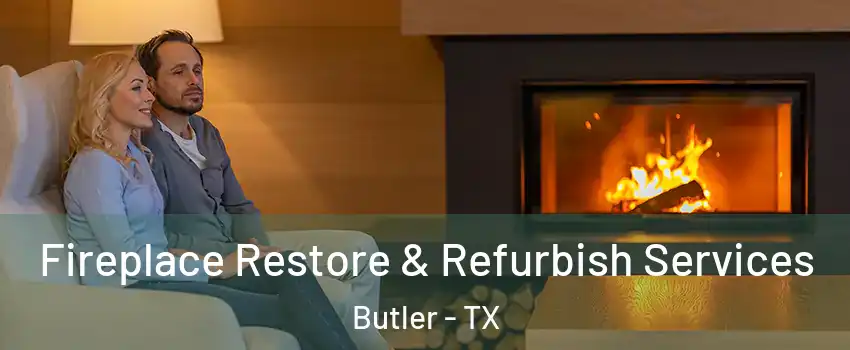 Fireplace Restore & Refurbish Services Butler - TX