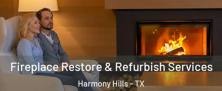 Fireplace Restore & Refurbish Services Harmony Hills - TX