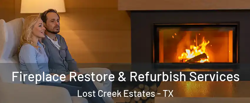 Fireplace Restore & Refurbish Services Lost Creek Estates - TX