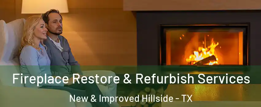 Fireplace Restore & Refurbish Services New & Improved Hillside - TX